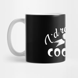 Cook - I'd rather be cooking Mug